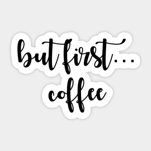 But First, Coffee Sticker